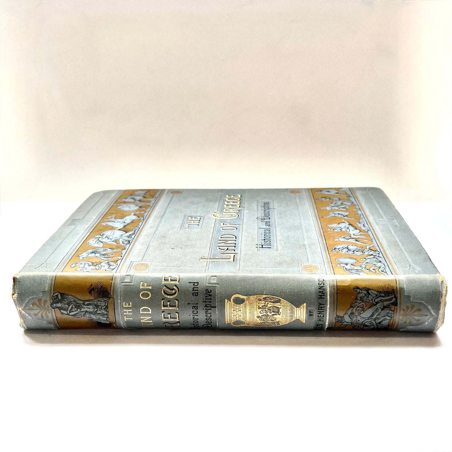 Antiquarian late 19th century volume 1st edition of “The Land Of Greece Described And Illustrated’ by Charles Henry Hanson.